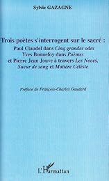 Trois poètes s'interrogent sur le sacré