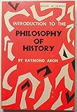 Introduction to the philosophy of history : an essay on the limits of historical objectivity. by