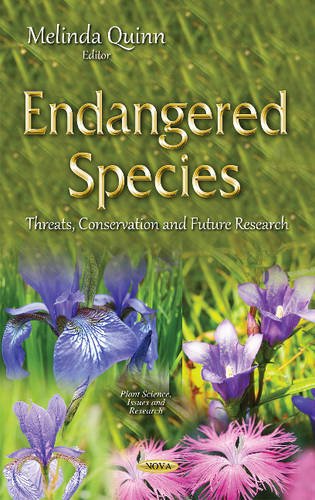Endangered Species: Threats, Conservation and Future Research (Plant Science, Issues and Research) Endangered Species: Threats, Conservation and Future Research (Plant Science, Issues and Research)