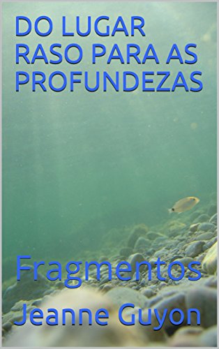 DO LUGAR RASO PARA AS PROFUNDEZAS: Fragmentos (Portuguese Edition)