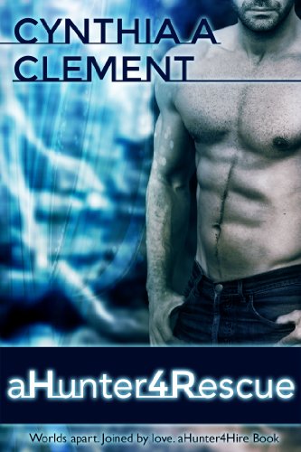 aHunter4Rescue (AHunter4Hire Book 1) by [Clement, Cynthia]