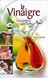 Le Vinaigre : Saveurs et vertus by 