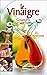 Le Vinaigre : Saveurs et vertus by 