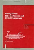 Airway Mucus : Basic Mechanisms and Clinical Perspectives, , 376435691X