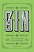 Gin: The Essential Guide for Gin Aficionados by Geraldine Coates