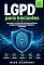 Livro LGPD para Iniciantes: Aprenda a Lei Geral de Proteção de Dados do Zero e Entenda Como Aplicá-la na Prática