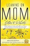 Leaning On Mom: Letters To Roberta, How a Mom of