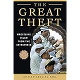 The Great Theft: Wrestling Islam from the Extremists
