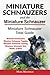 Miniature Schnauzers And the Miniature Schnauzer: Miniature Schnauzer Total Guide: Miniature Schnauz by Mark Manfield