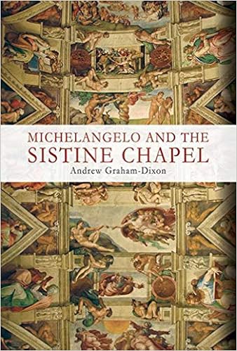 Michelangelo And The Sistine Chapel Andrew Graham Dixon