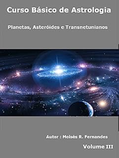 Livro Planetas, Asteróides e Transnetunianos (Curso Básico de Astrologia Livro 3)