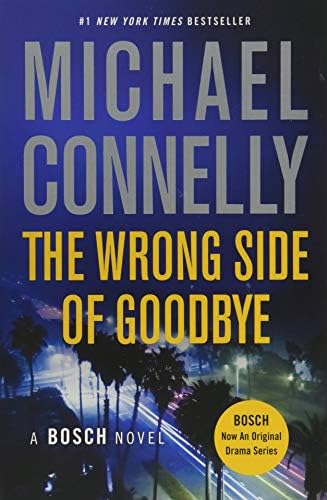 The Wrong Side of Goodbye (A Harry Bosch Novel, 19) Paperback – Illustrated, May 16, 2017