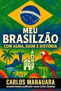 Livro Meu Brasilzão – Com Alma, Suor e História