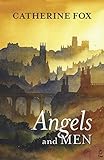 Angels and Men by Catherine Fox