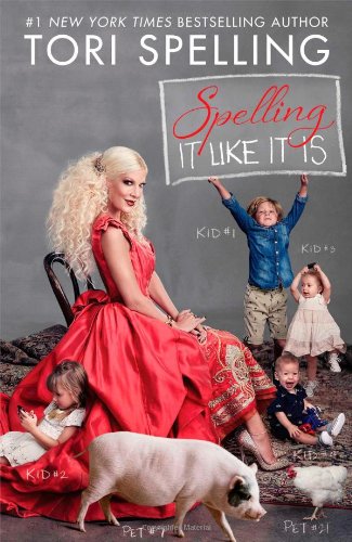 Spelling It Like It Is, by Tori Spelling Spelling It Like It Is, by Tori Spelling