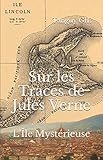 Sur les Traces de Jules Verne: L'Île Mystérieuse (French Edition) by Tanguy GIL