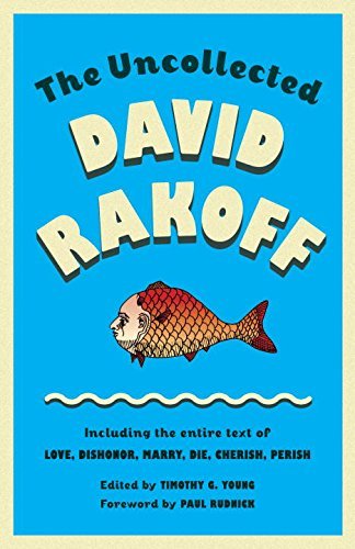 The Uncollected David Rakoff: Including the entire text of Love, Dishonor, Marry, Die, Cherish, Perish (An Anchor Books Original) by Rakoff David (2015-10-27) Paperback