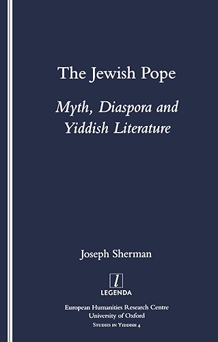 Download The Jewish Pope: Myth, Diaspora and Yiddish Literature (Studies in Yiddish, 4) (English Edition) PDF