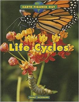 Life Cycles Earth Figured Out Nancy Dickmann - 