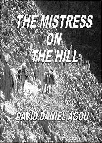 The Mistress On The Hill (Nothing New In Old Testament ?) (French Edition):  Agou, David Daniel: 9781791704827: Amazon.com: Books