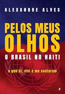 Livro Pelos meus olhos – o Brasil no Haiti