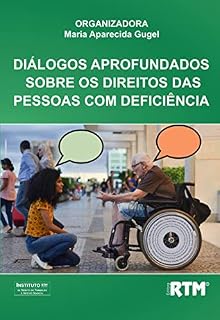 Livro DIÁLOGOS APROFUNDADOS SOBRE OS DIREITOS DAS PESSOAS COM DEFICIÊNCIA