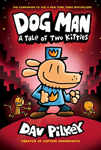 Dog Man: A Tale of Two Kitties: From the Creator of Captain Underpants (Dog Man #3)