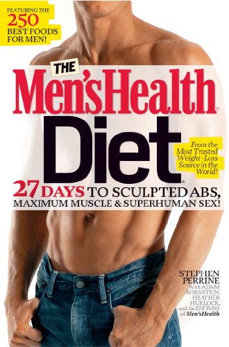 Download The Men's Health Diet: 27 Days to Sculpted Abs, Maximum Muscle & Superhuman Sex! Download The Men's Health Diet: 27 Days to Sculpted Abs, Maximum Muscle & Superhuman Sex!