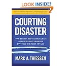 Courting Disaster: How the CIA Kept America Safe and How Barack Obama Is Inviting the Next Attack