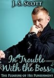 In Trouble With The Boss (The Pleasure Of His Punishment)
