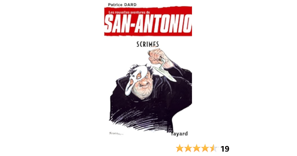 Scrimes Les Nouvelles Aventures De San Antonio Litterature Francaise T 25 French Edition Kindle Edition By Dard Patrice Literature Fiction Kindle Ebooks Amazon Com
