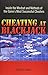 Cheating at Blackjack: Inside the Mindset and Methods of the Game's Most Successful Cheaters