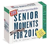 389* Unforgettable Senior Moments Page-A-Day Calendar 2018: *Of which we can remember only 365 by 