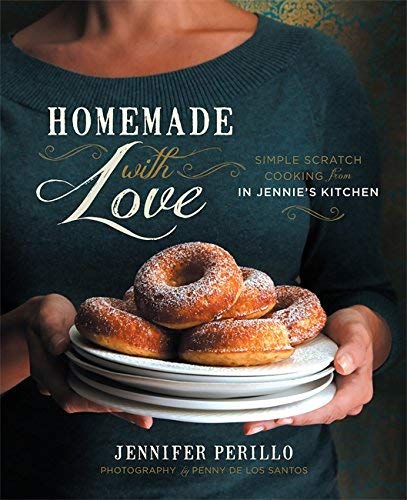 Homemade with Love: Simple Scratch Cooking from In Jennie’s Kitchen by Jennifer Perillo