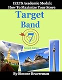 Target Band 7: IELTS Academic Module - How to Maximize Your Score (second edition)