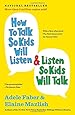 How to Talk So Kids Will Listen & Listen So Kids Will Talk
