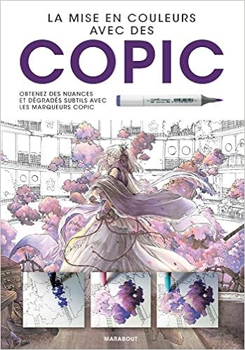 Copic: Comment Obtenir Des Nuances Et Dégradés Subtils Avec Les Marqueurs  Copic ? : Collectif: Amazon.fr: Livres