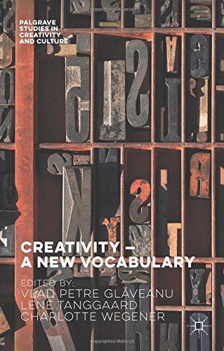 Creativity _ A New Vocabulary (Palgrave Studies in Creativity and Culture)