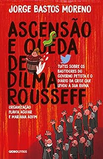 Livro Ascensão e queda de Dilma Rousseff