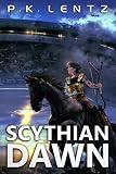 Scythian Dawn: Book 1 by P.K. Lentz