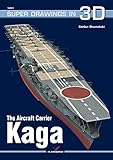 The Aircraft Carrier Kaga (Super Drawings in 3D) by