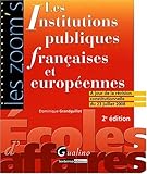 LES INSTITUTIONS PUBLIQUES FRANÇAISES ET EUROPÉENNES - 2ÈME ÉDITION (LES ZOOM'S) by 