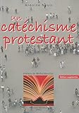 Un catéchisme protestant by 