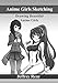 Anime Girls Sketching: Drawing Beautiful Anime Girls. Great Patterns and Designs (Drawing Anime with by Jeffrey Reay