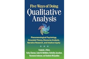 Five Ways of Doing Qualitative Analysis: Phenomenological Psychology, Grounded Theory, Discourse Analysis, Narrative Research