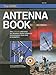 The ARRL Antenna Book: The Ultimate Reference for Amateur Radio Antennas, Transmission Lines And Propagation (Arrl Antenna Book) by 