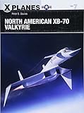 North American XB-70 Valkyrie (X-Planes) by Peter E. Davies, Wiek Luijken