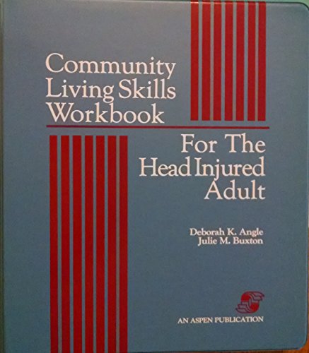 Community Living Skills Workbook for the Head Injured Adult