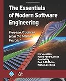 The Essentials of Modern Software Engineering: Free the Practices from the Method Prisons! (ACM Books) by Ivar Jacobson, Harold