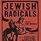 Jewish Radicals A Documentary Reader Goldstein Goren